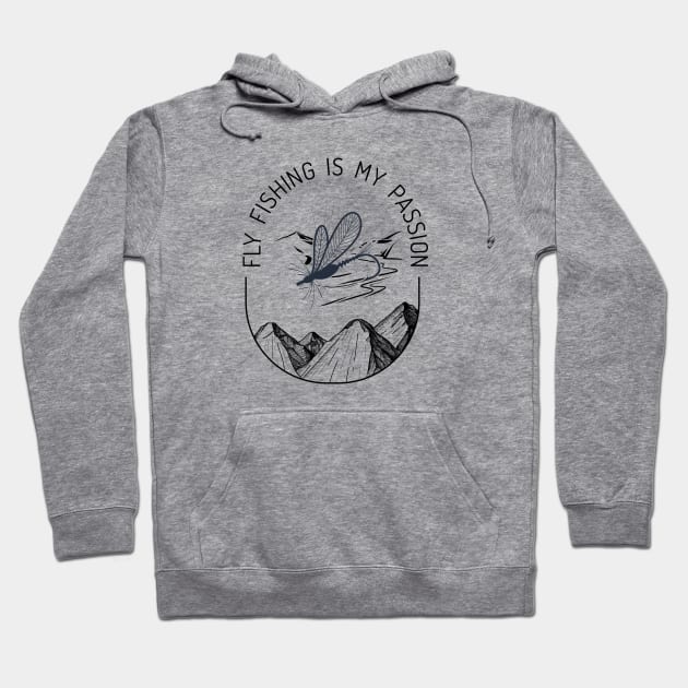 Fly Fishing Is My Passion Hoodie by Crazy.Prints.Store